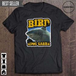 bird king shark unisex doristino awesome shirts