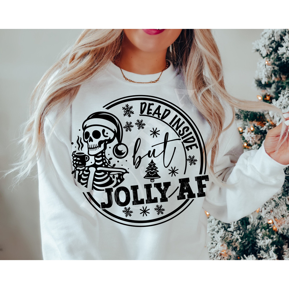 Dead Inside But Jolly AF Svg Png, Sarcastic Christmas Svg, Jolly AF Svg,Funny Christmas quote Svg,Skeleton Christmas Svg,Funny Christmas svg.jpg