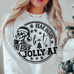 dead inside but jolly af svg png, sarcastic christmas svg, jolly af svg