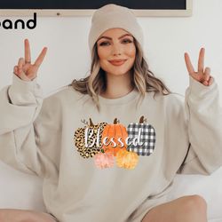 blessed pumpkin sweatshirt, thanksgiving sweatshirt, turkey sweatshirt, fall sweater, hello autumn shirt, thanksgiving g