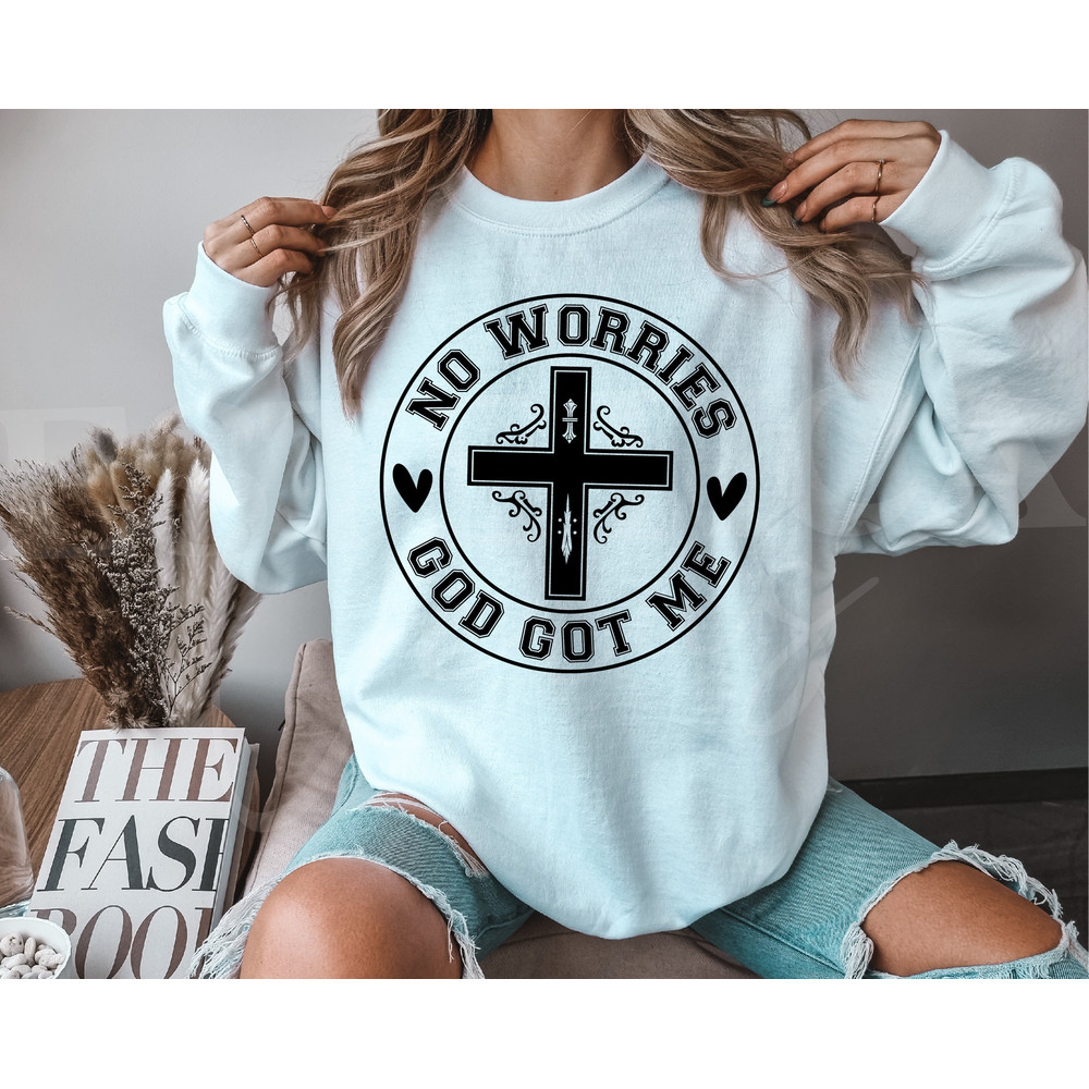 No Worries God Got Me Svg Png, Religious Svg, Christian Svg Cut, Cricut, Spiritual SVG, Trust in God SVG, God's Plan SVG File Shirt Design.jpg
