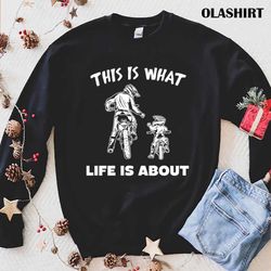 this is what life is about t-shirt , trending shirt - olashirt