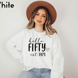 hello fifty sweatshirt, 50th birthday sweatshirt, birthday gift sweatshirt, birthday gift girl tee, hello 50 sweatshirt,