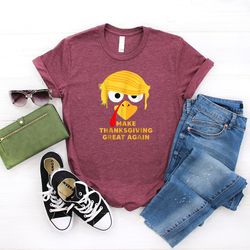 make thanksgivings great again shirt, thanksgiving shirt ,family thanksgiving shirt, funny thanksgiving t-shirts, thanks