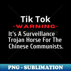 Tik Tok - A Trojan Horse for Communist China - Vintage Sublimation PNG Download - Unleash Your Inner Rebellion