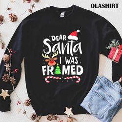 official dear santa i was framed t-shirt , trending shirt - olashirt
