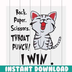 rock paper scissors throat punch i win svg, funny cat svg, rock paper scissors svg, rock paper scissors game, rock paper