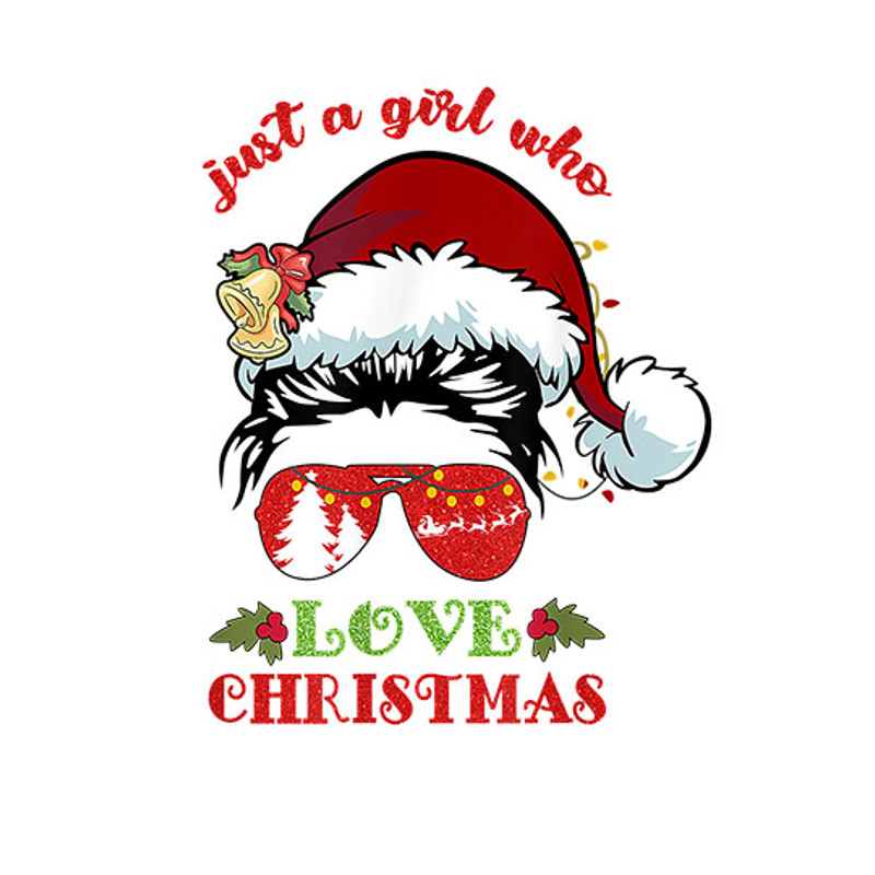 Messy Bun Wear Sunglasses Just A Girl Who Love Christmas T-Shirt copy.jpg