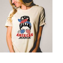 all american mama t-shirt, messy bun mama shirt,4th of july t-shirt, memorial day gift for mom, mom life shirt, gift f