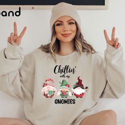 chillin with my gnomies sweatshirt, women christmas sweater, funny christmas shirt, happy new year, xmas gift, family ho