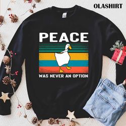 official peace was never an option, humorous duck vintage t-shirt - olashirt