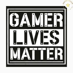 gamer lives matter svg, trending svg, gamer lives matter svg, lives matter svg, black lives matter svg, straight outta s