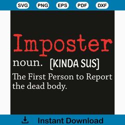 funny imposter definition svg, trending svg, imposter svg, kinda sus svg, funny imposter svg, first person svg, report t