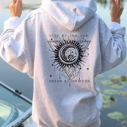 live by the sun dream by the moon hoodie, mystical hoodie, astrology hoodie,moon phases hoodie,moon hoodie, boho hoodie,
