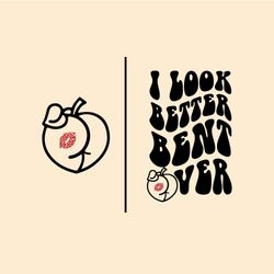 i look better bent over svg png, leopard lips funny peach bent over, peach booty tee