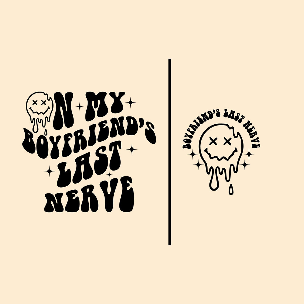 On My Boyfriends Last Nerve, On My Boyfriends Last Nerve SvgPng, Boyfriends Svg, Digital Download, Png.jpg