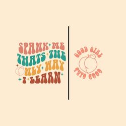 spank me thats the only way i learn png bundle, spank me png, good girl good girld png