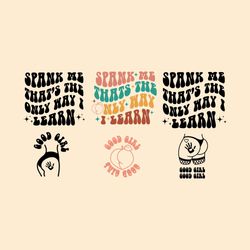 spank me thats the only way i learn, good girl good girl, digital download