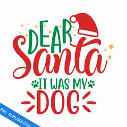 dear santa it was my dog png