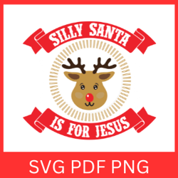 silly santa is for jesus svg, silly santa christmas is for jesus, christmas svg, santa svg, christmas jesus svg