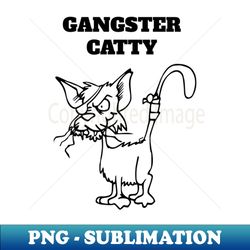 Gangster catty - Professional Sublimation Digital Download - Boost Your Success with this Inspirational PNG Download
