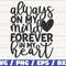 Always On My Mind Forever In My Heart SVG Cut File Cricut Commercial use Instant Download Silhouette Memorial SVG.jpg