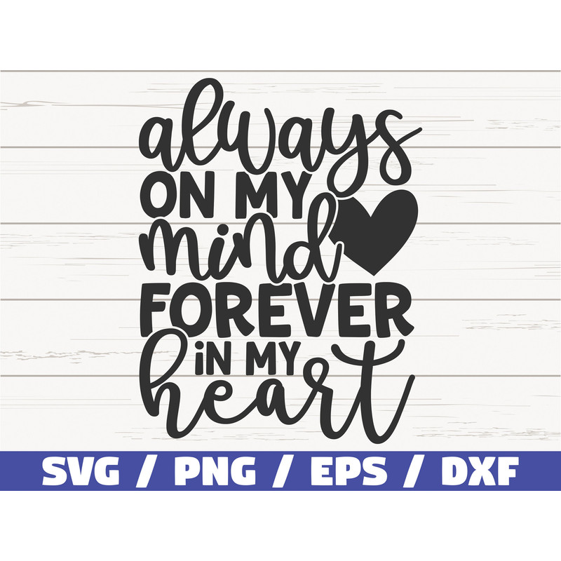 Always On My Mind Forever In My Heart SVG Cut File Cricut Commercial use Instant Download Silhouette Memorial SVG.jpg