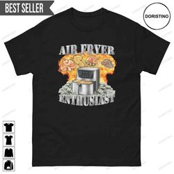 air fryer enthusiast oddly specific meme short-sleeve doristino limited edition t-shirts