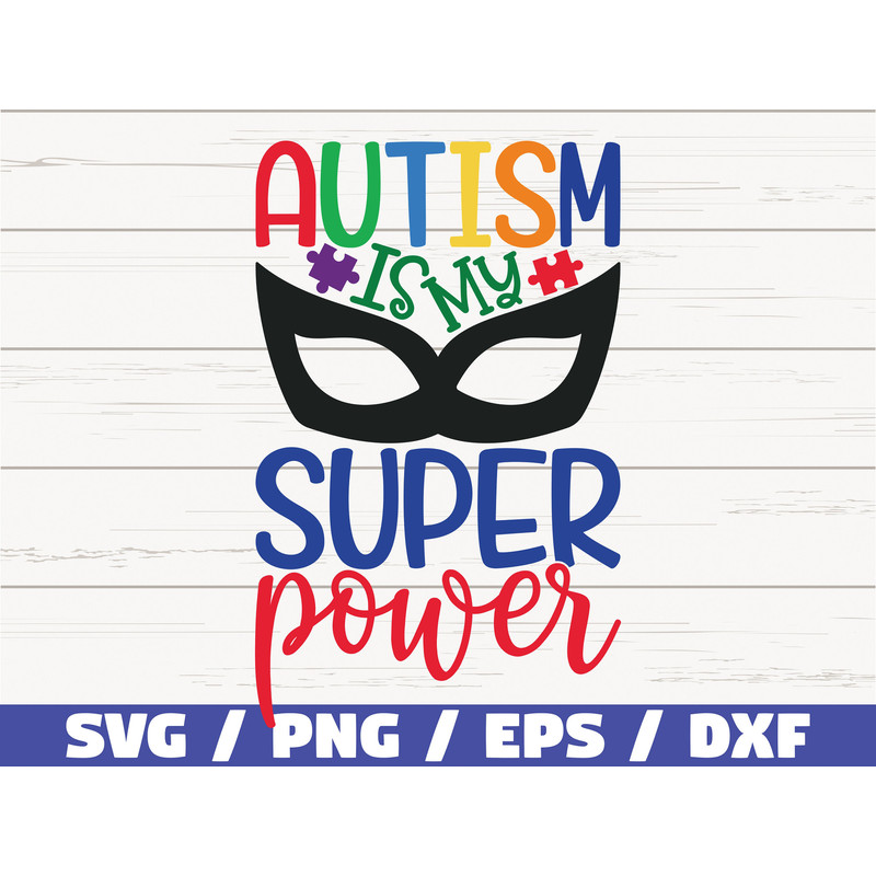 Autism Is My Super Power SVG Cut Files Commercial use Cricut Clip art Autism Awareness SVG Printable Vector Autism SVG.jpg