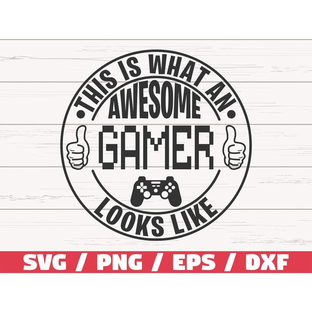 Awesome Gamer SVG  Gamer SVG  Gaming Controller SVG  Cut File  Cricut  Commercial use  Silhouette.jpg