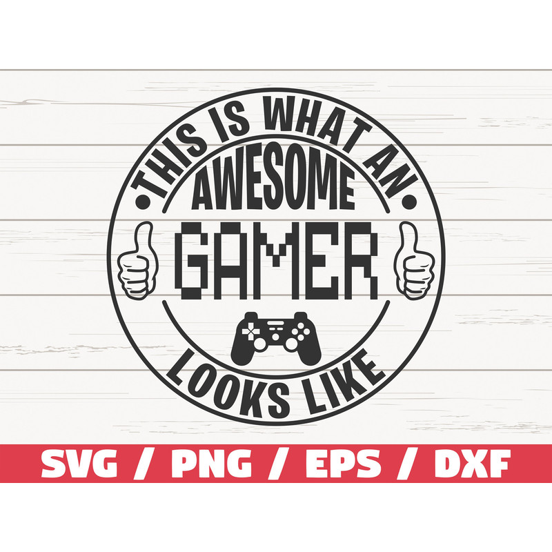 Awesome Gamer SVG  Gamer SVG  Gaming Controller SVG  Cut File  Cricut  Commercial use  Silhouette.jpg