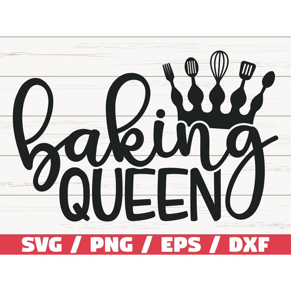 Baking Queen SVG Cut File Cricut Commercial use Silhouette Clip art Baking SVG Kitchen Decoration.jpg