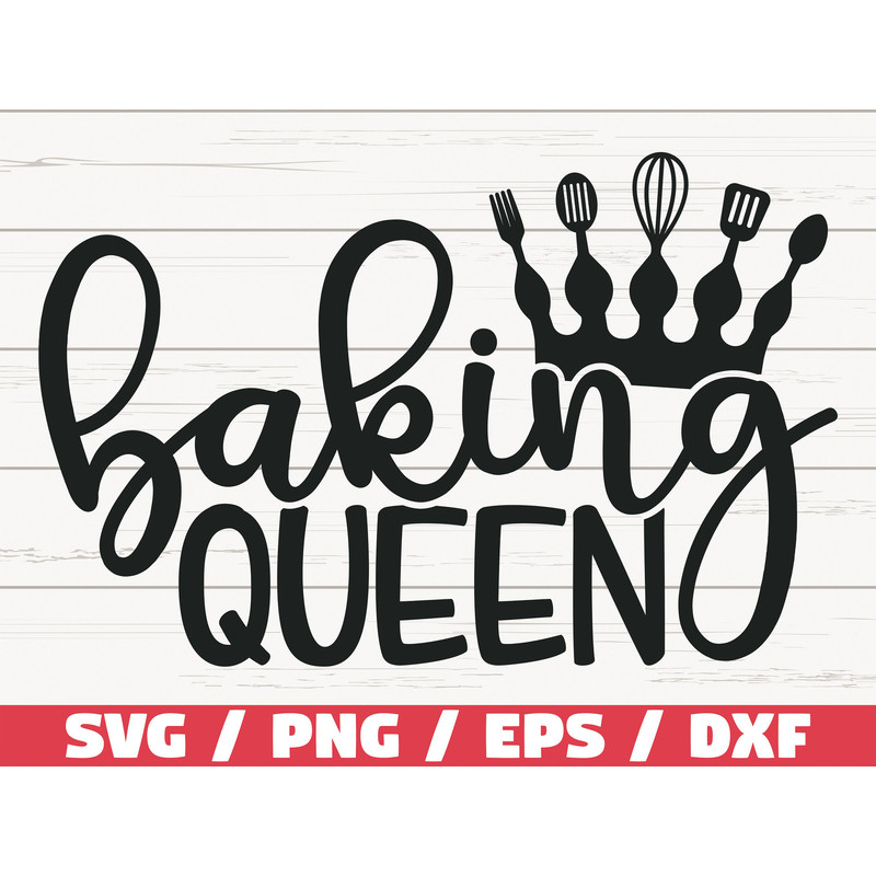 Baking Queen SVG Cut File Cricut Commercial use Silhouette Clip art Baking SVG Kitchen Decoration.jpg