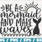 Be A Mermaid And Make Waves SVG  Cut File  Cricut  Commercial use  Instant Download  Silhouette  Mermaid Tail SVG  Summer Svg.jpg