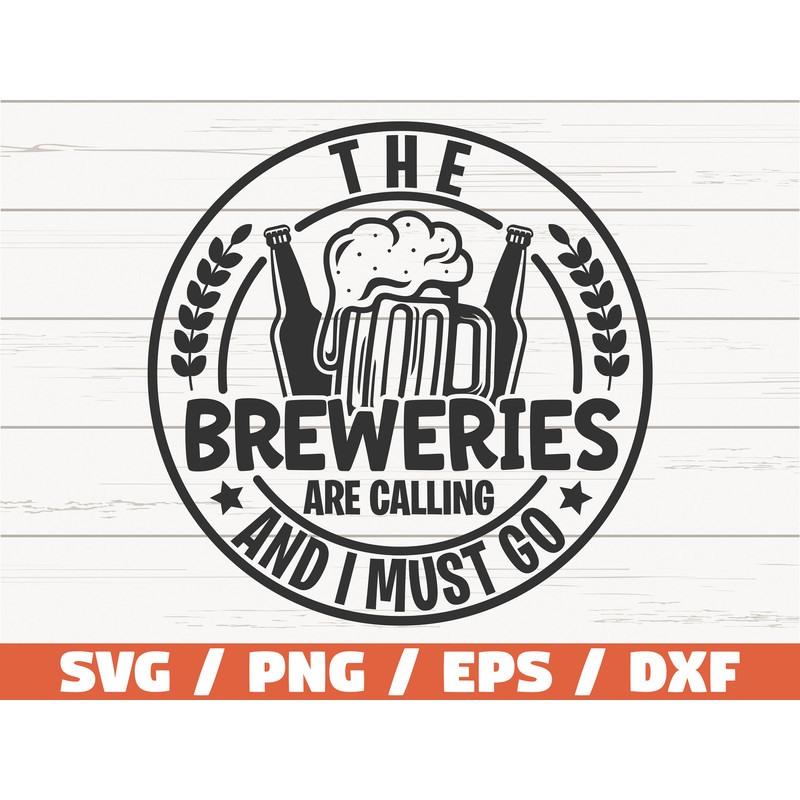 Beer SVG The Breweries Are Calling SVG Brewery Craft Beer SVG Cut File Cricut Commercial use Funny Beer Svg.jpg