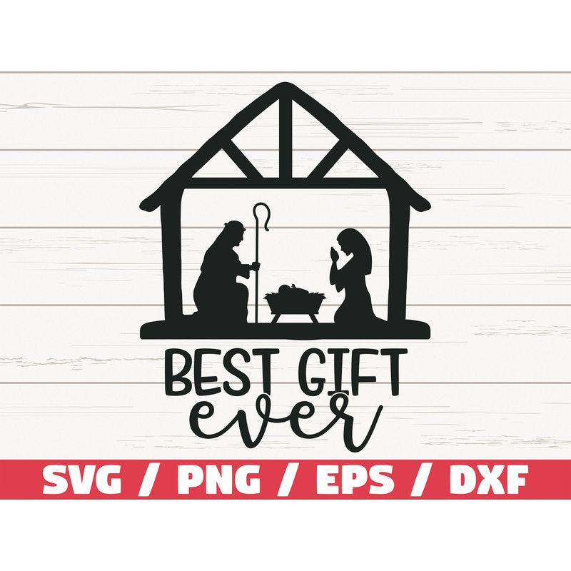Best Gift Ever SVG Cut File Cricut Commercial use Nativity SVG Christmas SVG Christmas Decoration.jpg