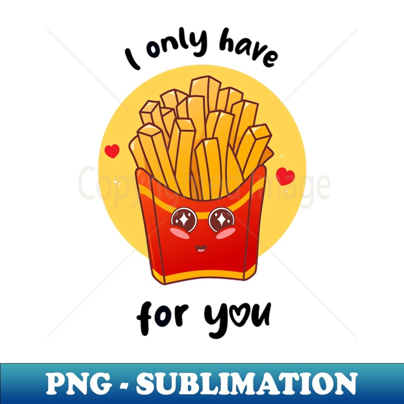 ZF-20231116-9831_I only have fries for you on light colors 2911.jpg