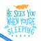 CRMAP120823367-He sees you when you're sleeping png.png