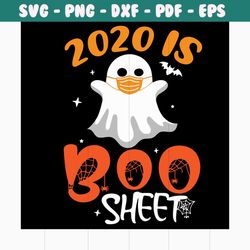 2020 is boo sheet svg, boo svg, boo sheet svg, boo boo svg, boo boo crew, boo shirt, boo boo gift, 2020 svg, boo wear ma