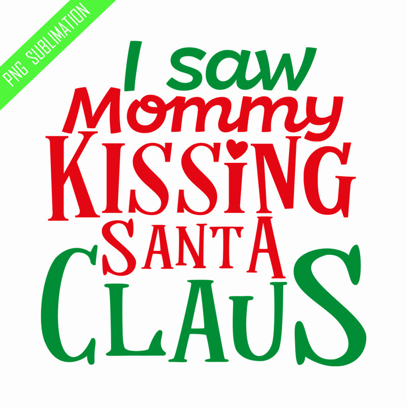 CRMAP120823404-I saw mommy kissing Santa Claus png.png