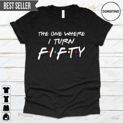 50th birthday the one where its my birthday 1971 doristino awesome shirts