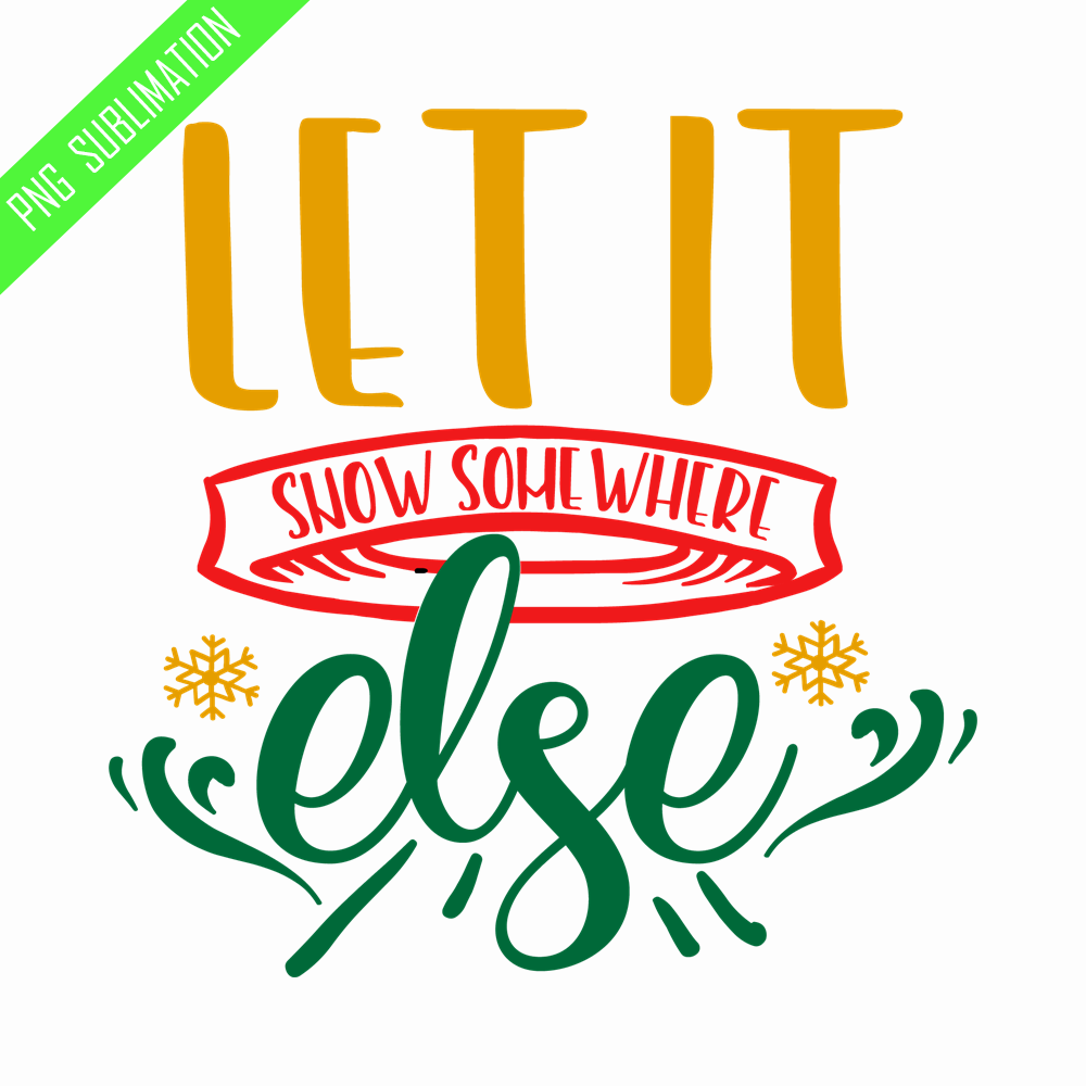 CRMAP140823438-Let it snow somewhere else png.png