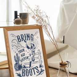 bring your ass kicking boots poster, poster, western cowgirl art print, vintage cowgirl wall art, retro western wall art