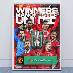 carabao cup winners 2023 poster, manchester united 2023 poster, efl 2023 mu poster, football lover gift poster, mu fan g
