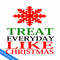 CRMAP140823660-Treat everyday like christmas png.png