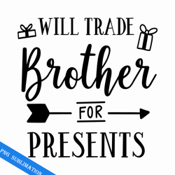 will trade brother for presents png