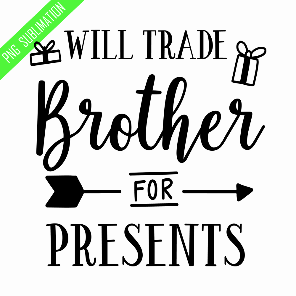 CRMAP140823670-Will trade brother for presents png.png