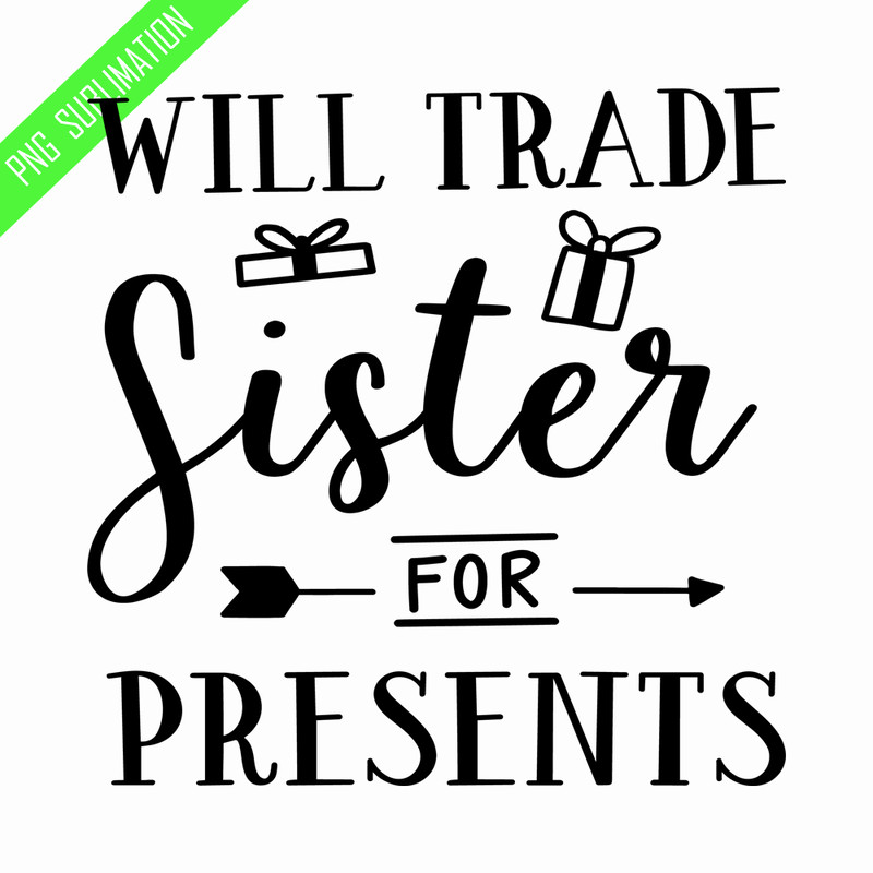 CRMAP140823671-Will trade sister for presents png.png