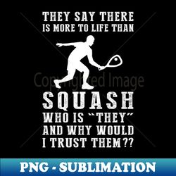 Squash the Norms Embrace Life Laughter and Sport - Digital Sublimation Download File - Transform Your Sublimation Creations