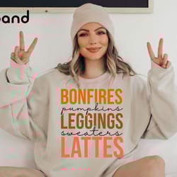 bonfires pumpkins leggings sweaters lattes sweatshirt, thanksgiving sweatshirt, fall sweater, hello autumn shirt, thanks